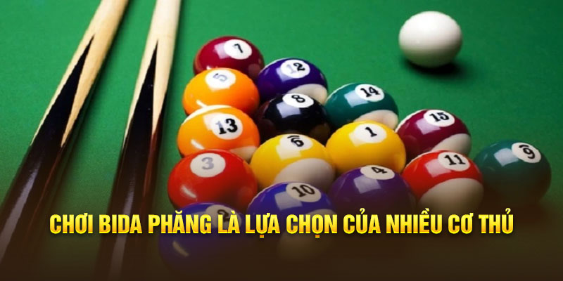 Chơi game bida phăng là lựa chọn của nhiều cơ thủ